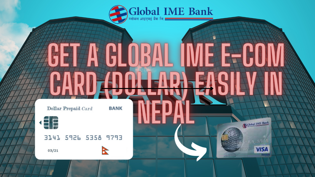 Get a Global IME e com Card Dollar easily in Nepal