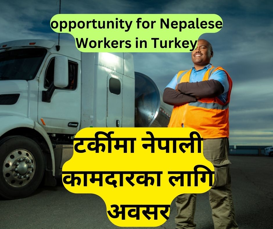 opportunity for Nepalese Workers in Turkey