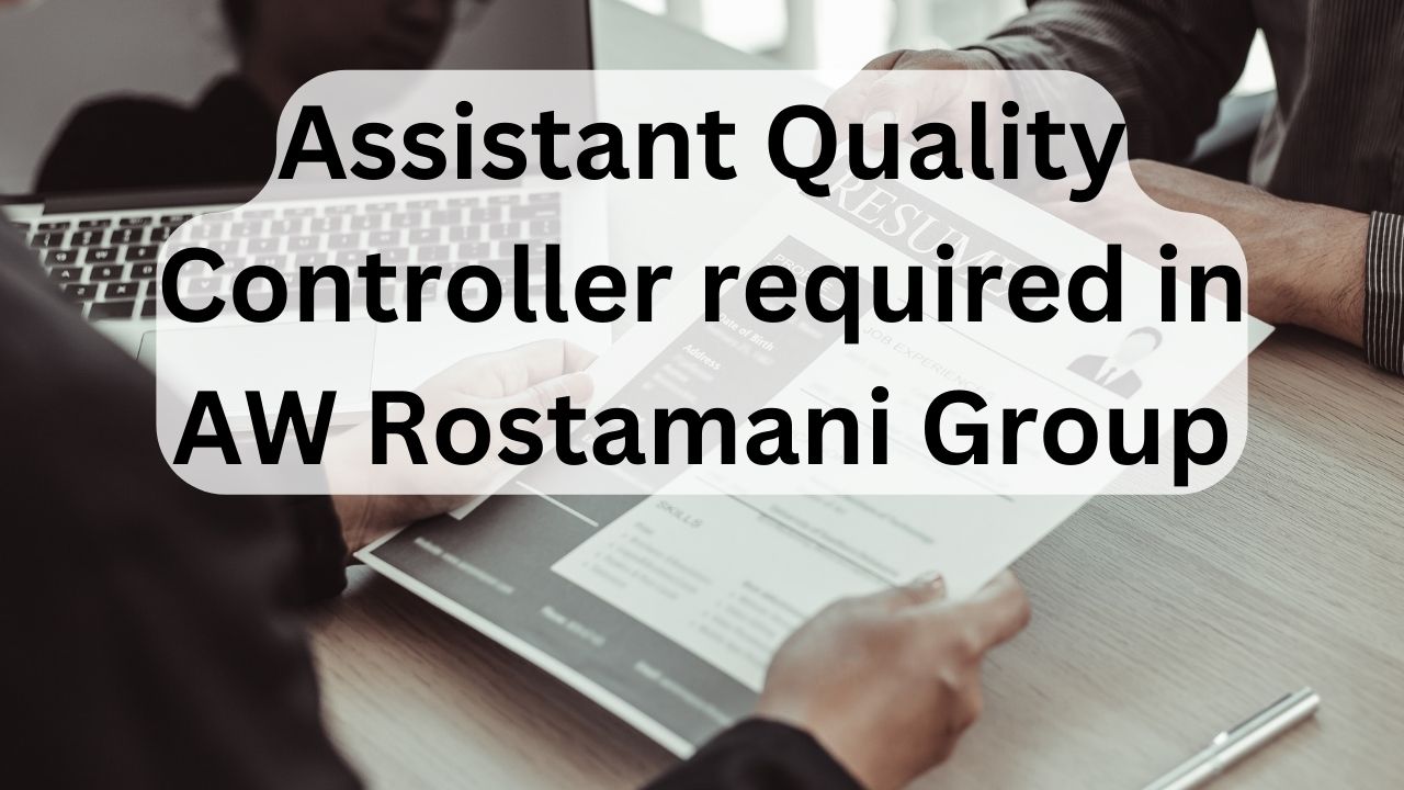 Assistant Quality Controller required in AW Rostamani Group