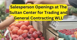 Salesperson Openings at The Sultan Center for Trading and General Contracting WLL