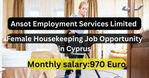 Ansot Employment Services Limited Female Housekeeping Job Opportunity in Cyprus