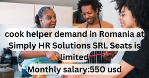 cook helper demand in Romania at Simply HR Solutions SRL Seats is limited