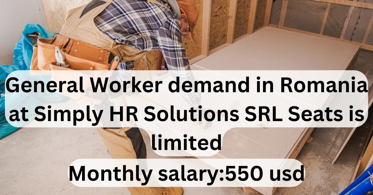 General Worker demand in Romania at Simply HR Solutions SRL Seats is limited