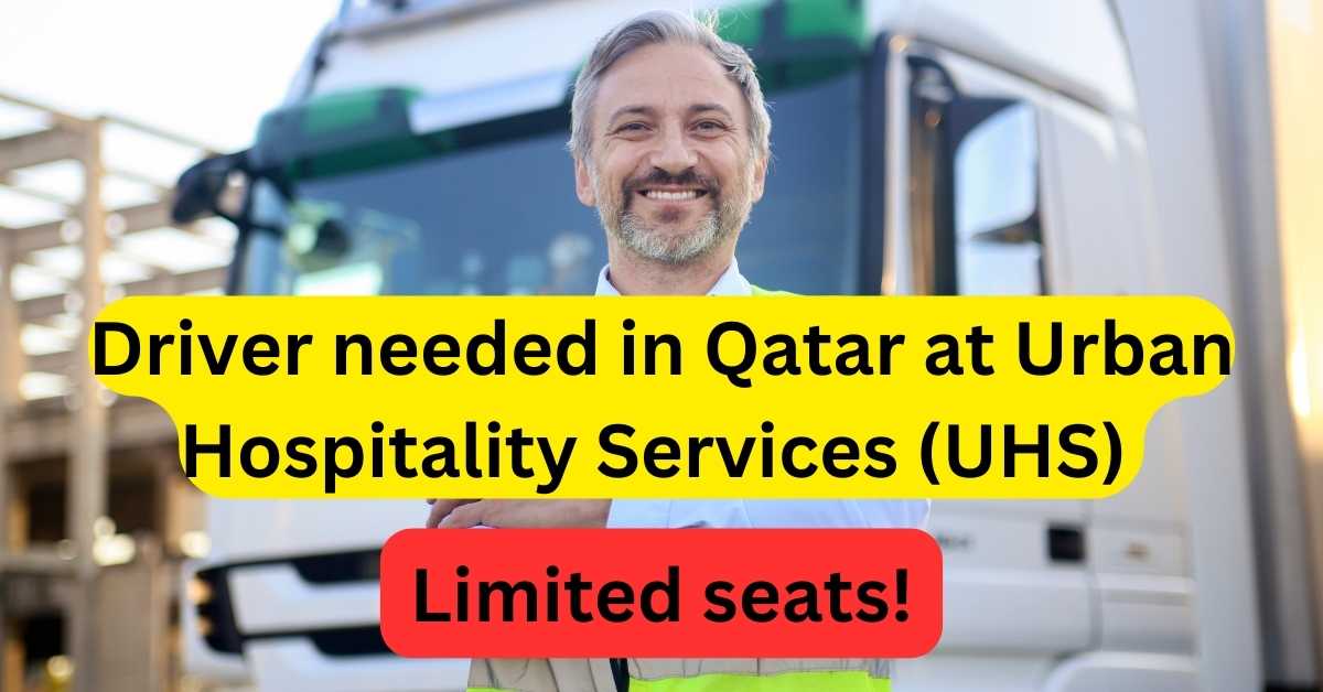 Driver needed in Qatar at Urban Hospitality Services (UHS)