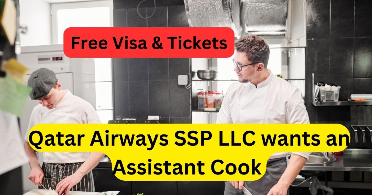 Qatar Airways SSP LLC wants an Assistant Cook