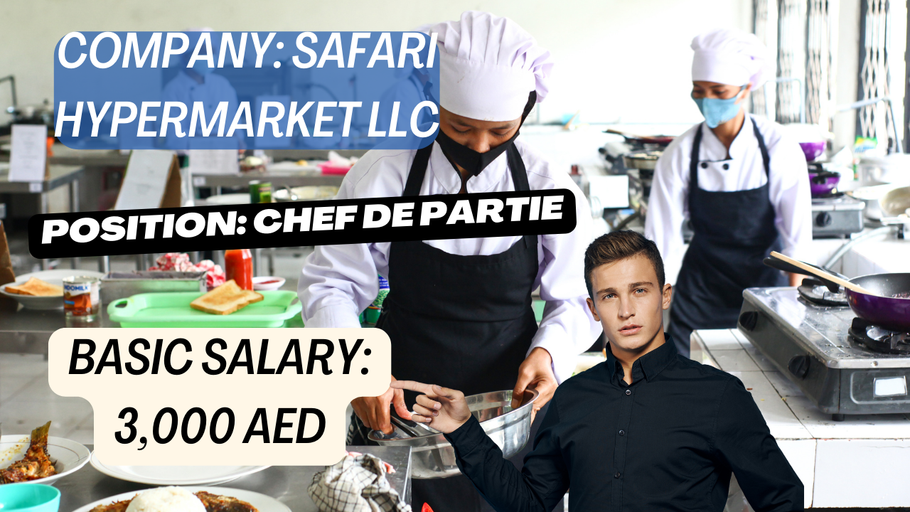 Chef de partie Jobs at Safari Hypermarket Llc