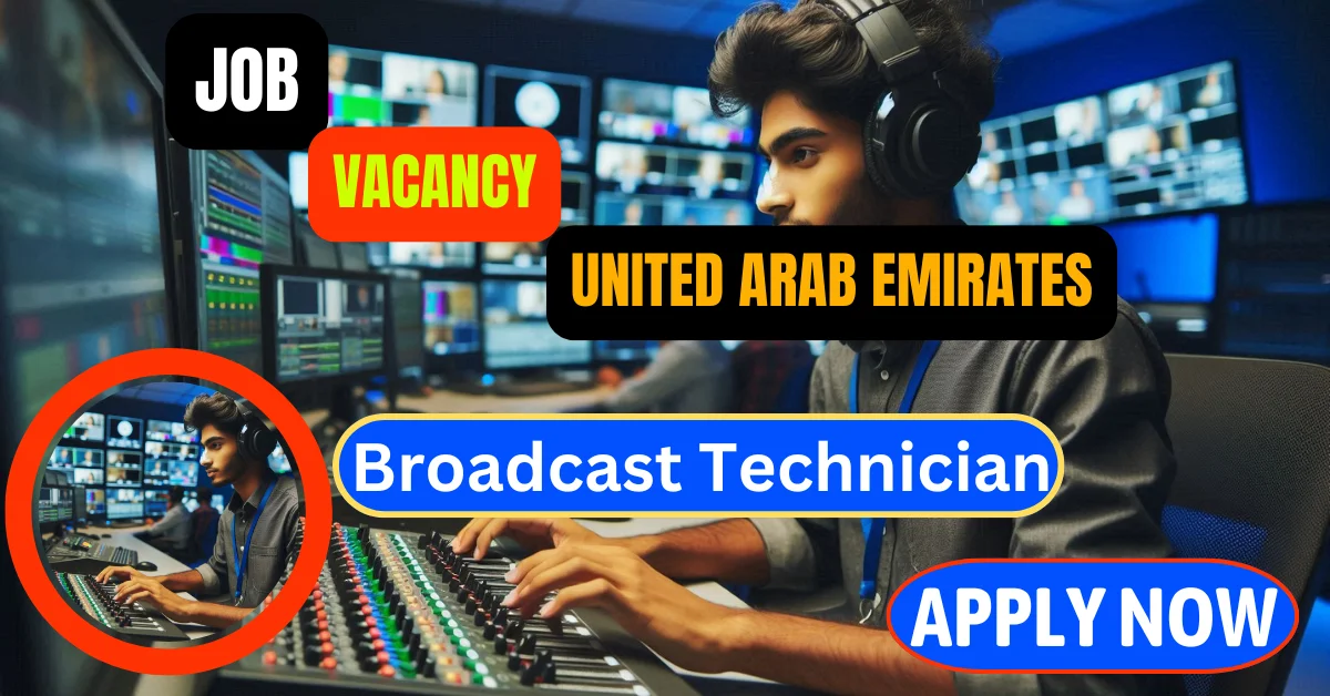 Broadcast Technician job openings in Dubai