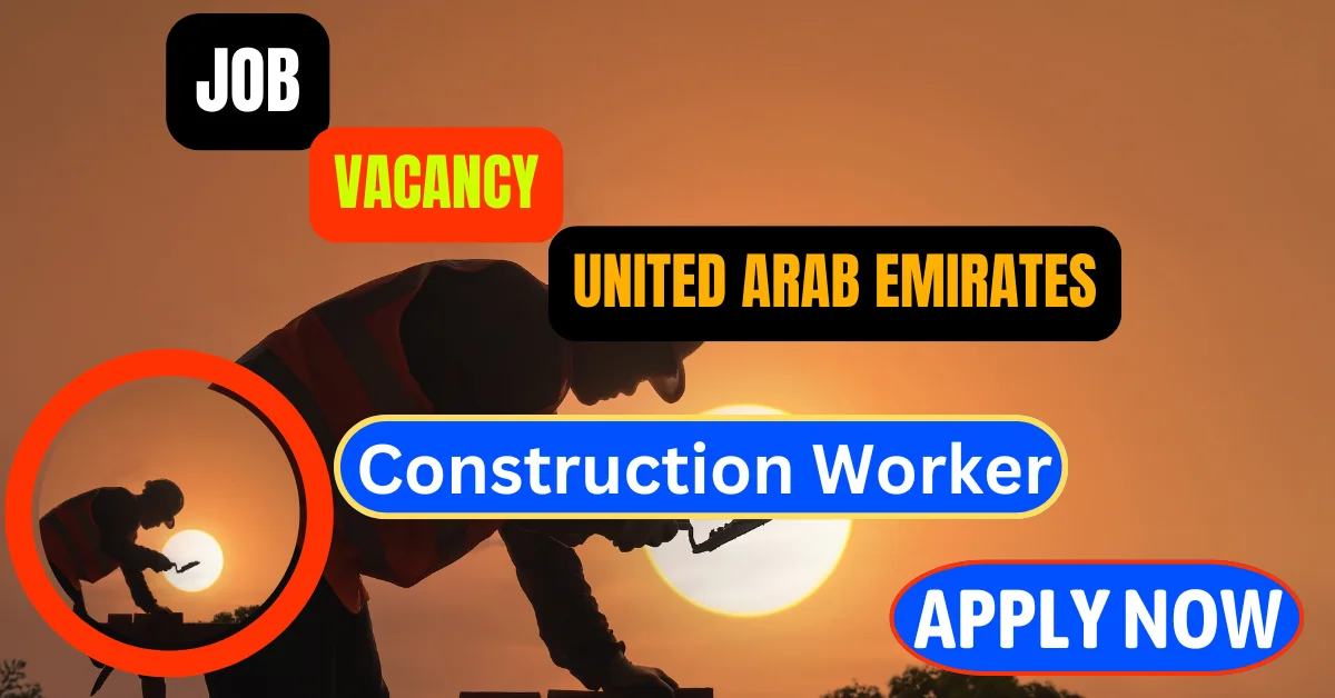 Construction Worker job openings in Dubai