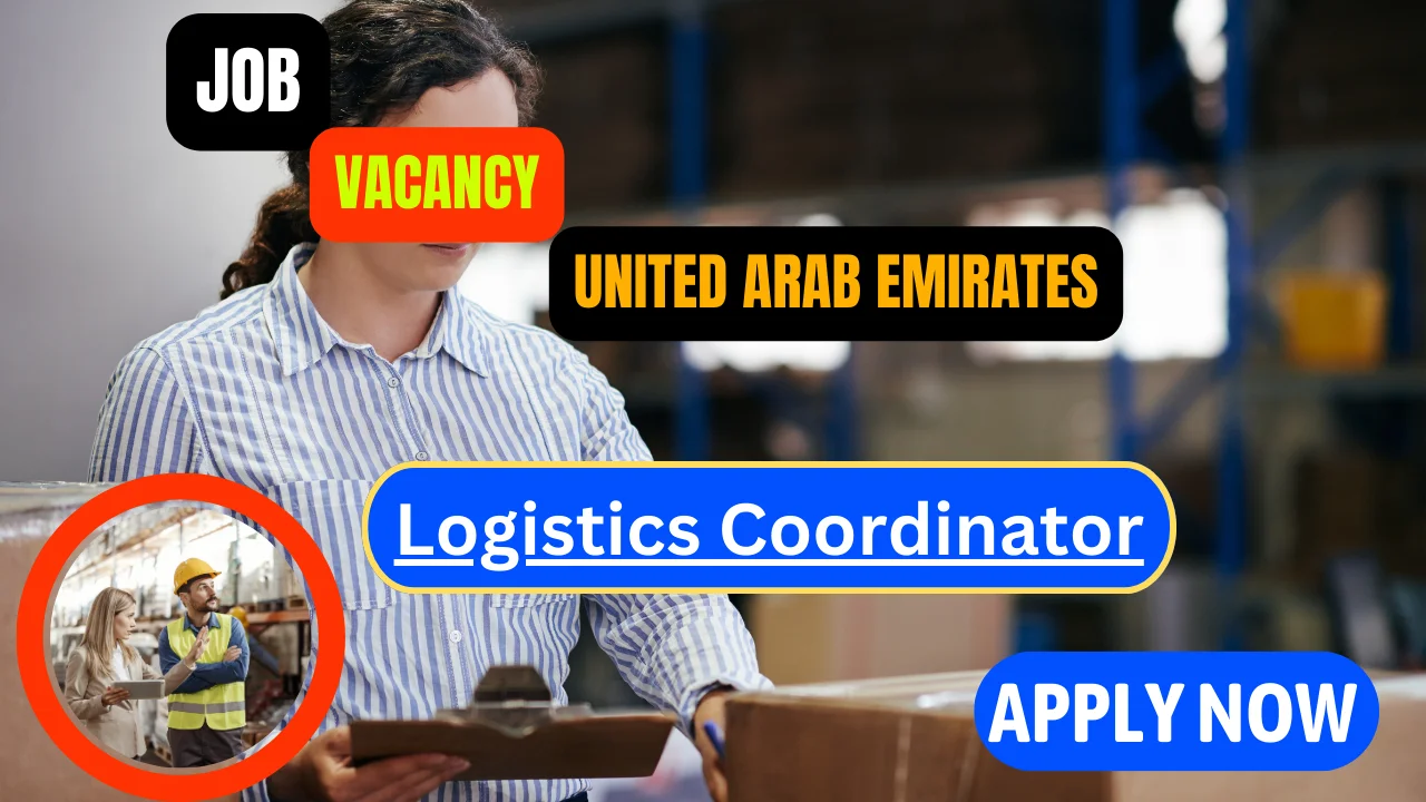 Logistics Coordinator job openings in Dubai