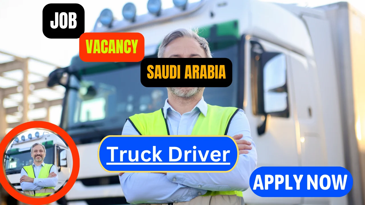 Truck Driver job openings in Saudi Arabia