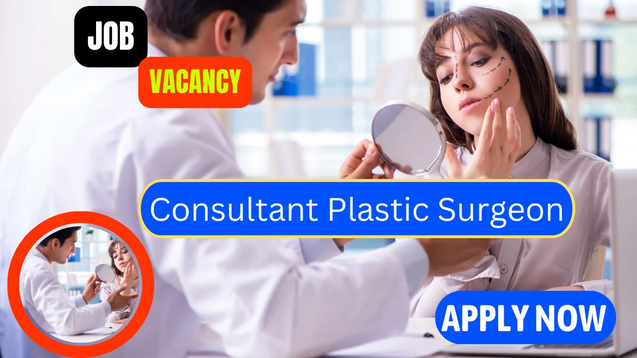 Consultant Plastic Surgeon Job Vacancies