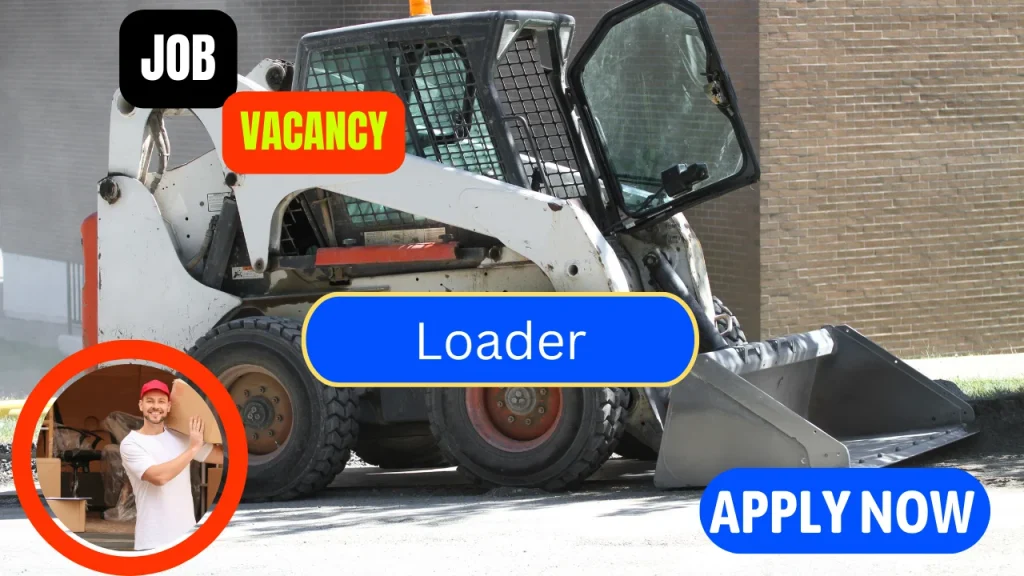 Loader job vacancy