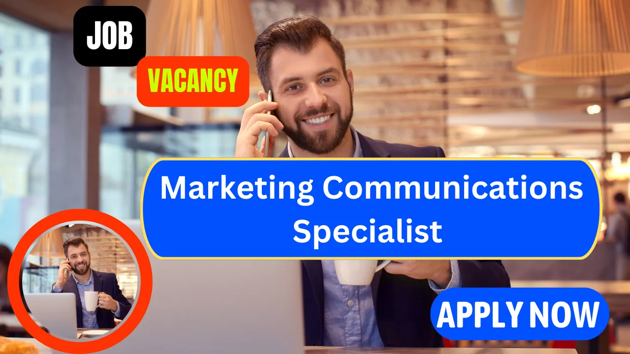 Marketing Communications Specialist Job Openings