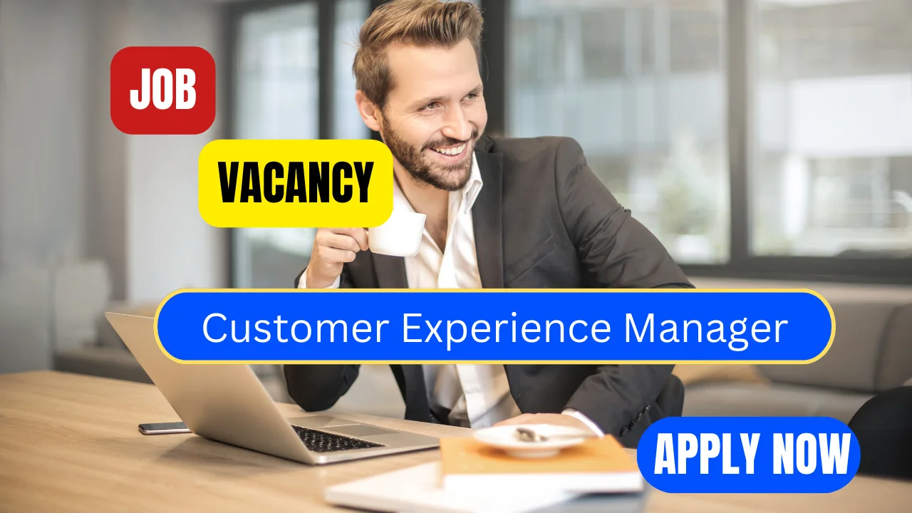 Customer Experience Manager Job Vacancies