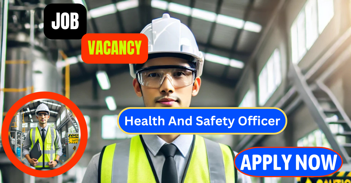 Health And Safety Officer Job Vacancies