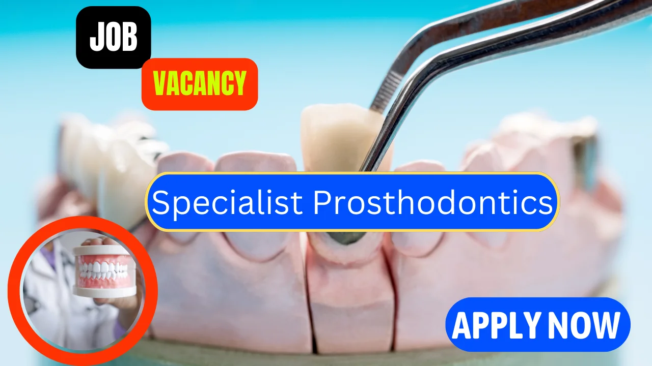 Specialist Prosthodontics Job Vacancies